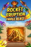 Rocket Eruption: Triple Blast